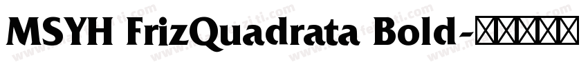 MSYH FrizQuadrata Bold字体转换